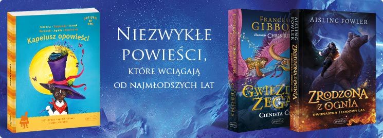 Niezwyk�e powie�ci, kt�re wci�gaj� od najm�odszych lat