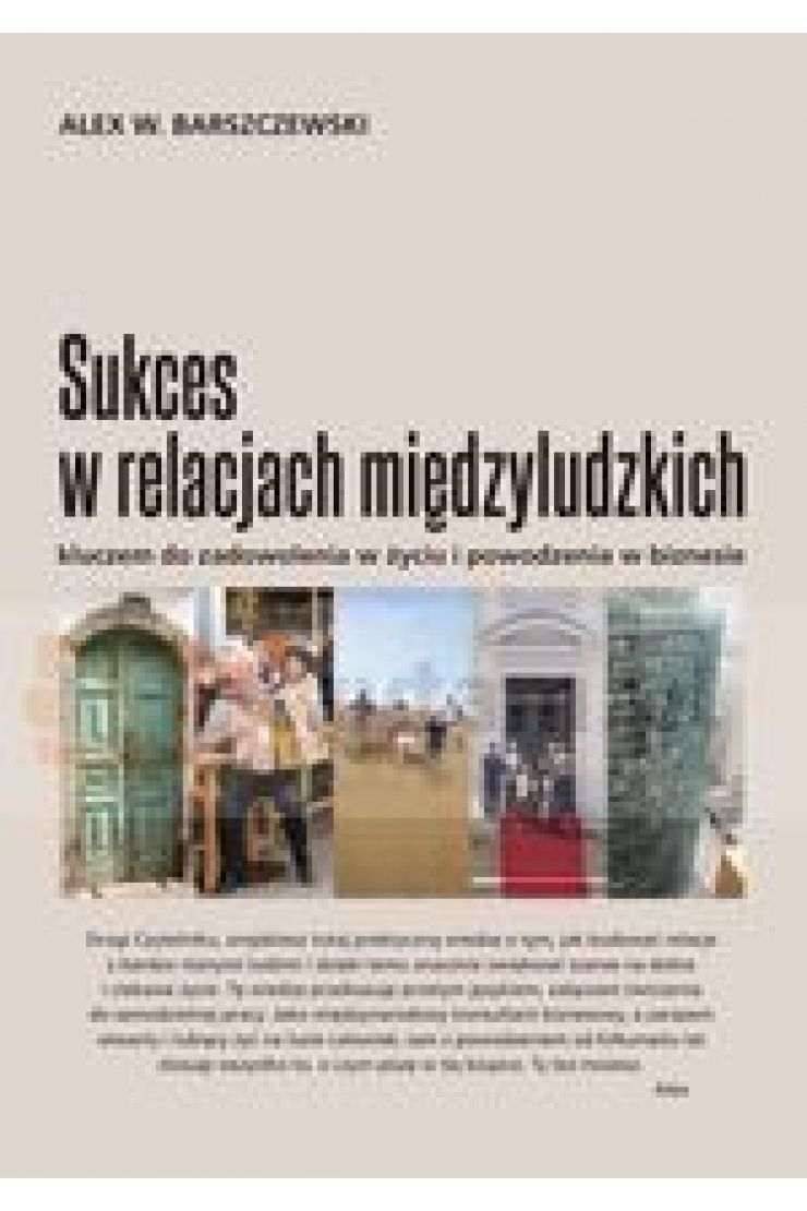 Sukces w relacjach międzyludzkich Alex W Barszczewski książka