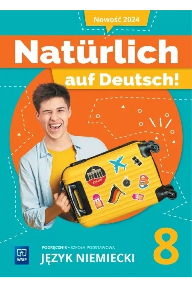 Naturlich auf Deutsch! Klasa 8. Podręcznik. Język niemiecki. Szkoła