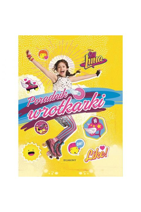 Disney Soy Luna Poradnik Wrotkarki Ksi Ka Outlet W Ksi Garni Taniaksiazka Pl