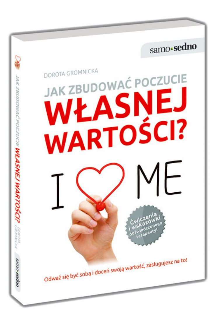 Samo Sedno Jak Zbudować Poczucie Własnej Wartości Dorota Gromnicka ...