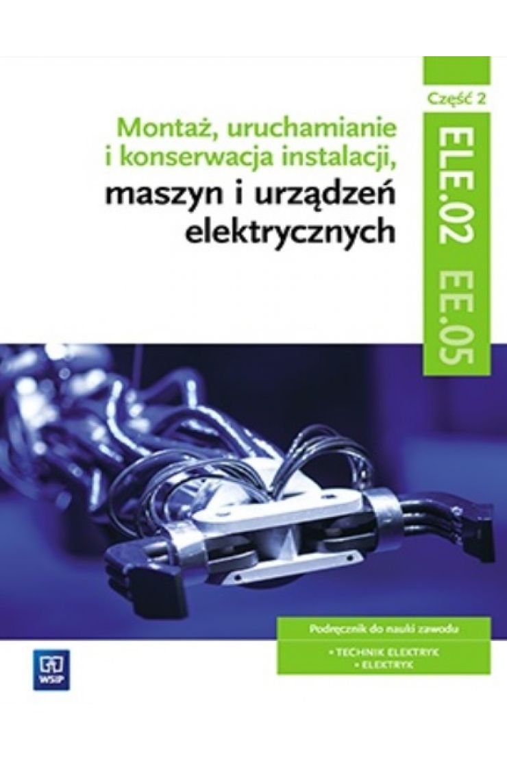 Montaż Uruchamianie I Konserwacja Instalacji Maszyn I Urządzeń Elektrycznych Montaż, uruchamianie i konserwacja instalacji, maszyn i urządzeń