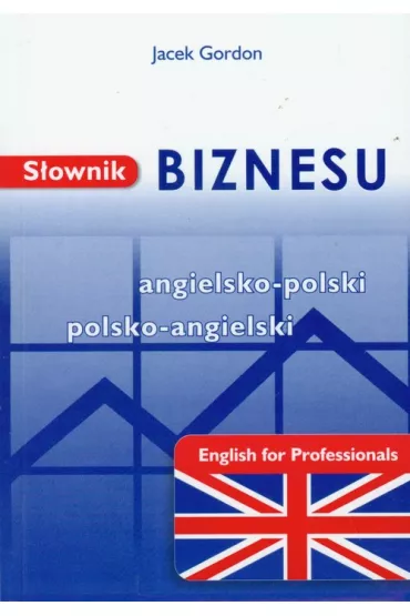 S�ownik biznesu angielsko polski polsko angielski - Jacek Gordon