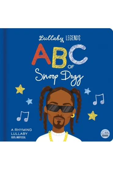 Lullaby Legends: ABC of Snoop Dogg. A Rhyming Lullaby - Lily Amber