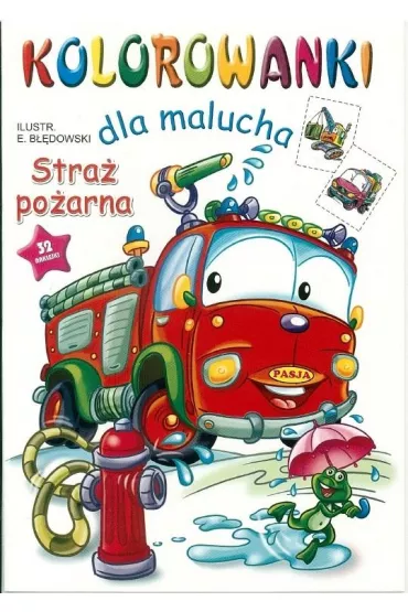 Stra� po�arna. Kolorowanki dla malucha - Ernest B��dowski