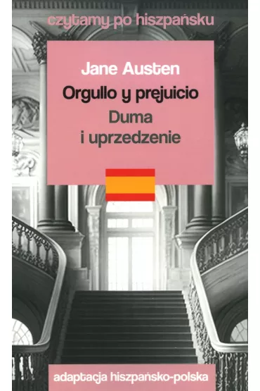Orgullo y prejuicio / Duma i uprzedzenie. Czytamy po hiszpa�sku - Jane Austen