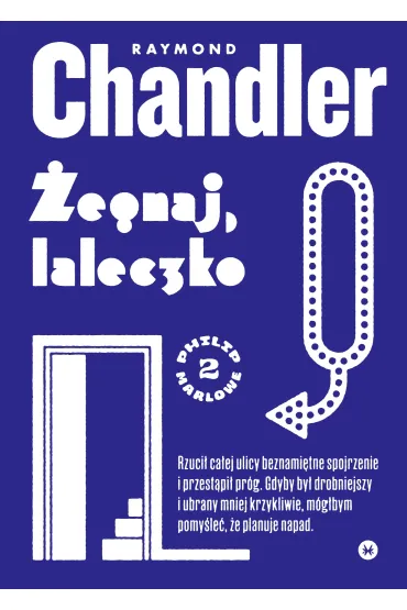 �egnaj, laleczko. Philip Marlowe. Tom 2 - Raymond Chandler