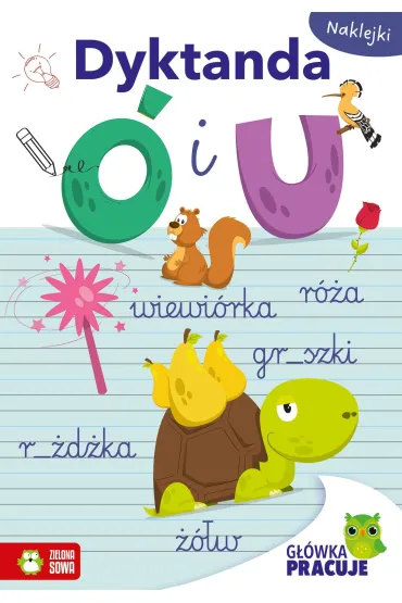 G��wka pracuje. Dyktanda � i U