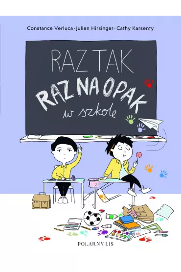 Raz tak, raz na opak w szkole - Cathy Karsenty, Constance Verluca, Julien Hirsinger