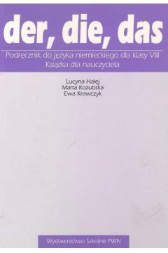 Der Die Das kl.VIII Ksi��ka dla nauczyciela - Halej Lucyna,i inni - Lucyna Halej, i inni