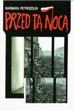 Przed t� noc� - Petrozolin-Skowro�ska Barbara - Barbara Petrozolin-Skowro�ska