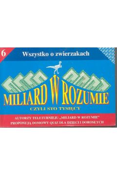 Miliard w rozumie Wszystko o zwierzakach