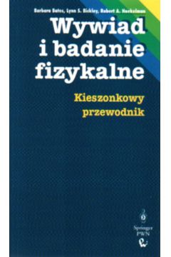 Wywiad i badanie fizykalne. - Bates Barbara i inni - Bates Barbara i inni