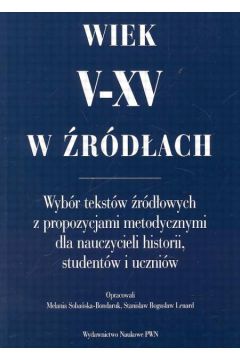 Wiek V-XV w �r�d�ach - Soba�ska - Bondaruk Melania,  Lenard Stanis�aw Bogus�aw - Melania Soba�ska-Bondaruk, Lenard Stanis�aw Bogus�aw