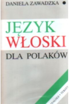 J�zyk w�oski dla Polak�w - Zawadzka Daniela - Daniela Zawadzka