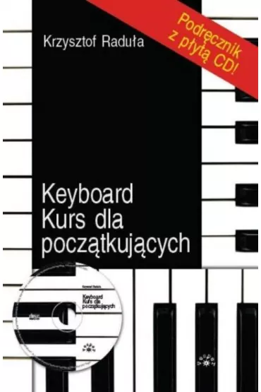 Keyboard. Kurs dla pocz�tkuj�cych +CD - Krzysztof Radu�a