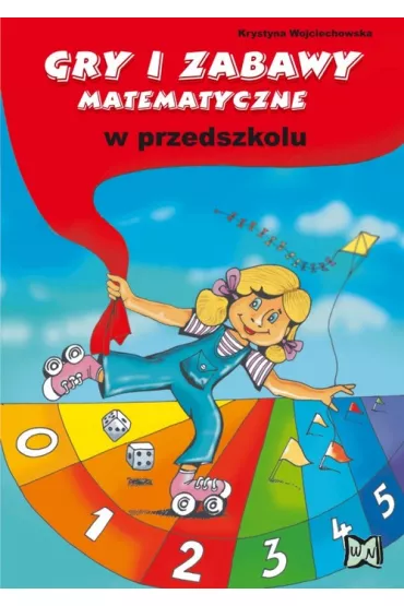 Gry i zabawy matematyczne w przedszkolu - Krystyna Wojciechowska