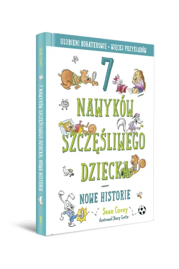 7 nawyk�w szcz�liwego dziecka. Nowe historie - Sean Covey