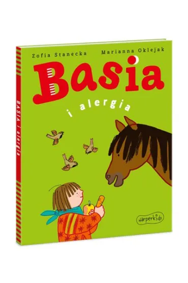 Basia i alergia. Basia - Marianna Oklejak, Zofia Stanecka