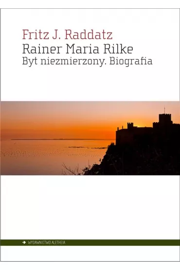 Rainer Maria Rilke - Fritz Joachim Raddatz