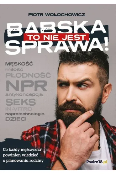 To nie jest babska sprawa! - Piotr Wo�ochowicz