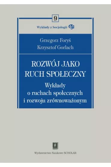 Rozw�j jako ruch spo�eczny - Grzegorz Fory�, Krzysztof Gorlach