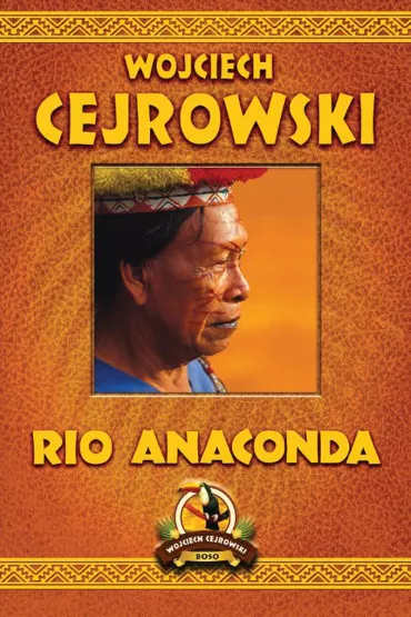 Boso przez �wiat. Rio Anaconda - Wojciech Cejrowski