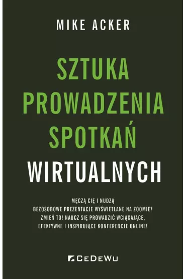 Sztuka prowadzenia spotka� wirtualnych - Mike Acker