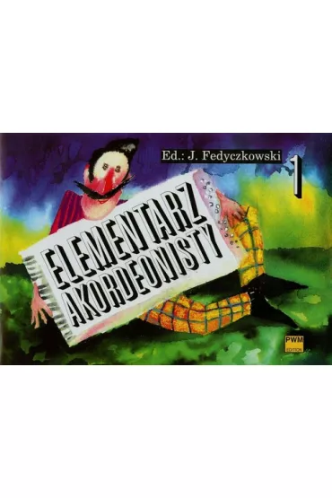 Elementarz akordeonisty 1 PWM - Jzef Fedyczkowski