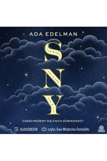 Audiobook Sny. Czego mo�emy si� z nich dowiedzie�? mp3 - Ada Edelman