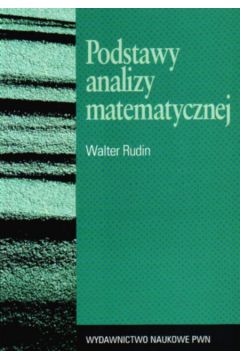 Podstawy analizy matematycznej - Rudin Walter - Walter Rudin