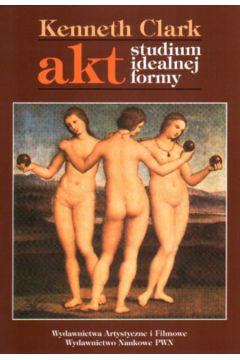 Akt.Studium idealnej formy. - Clark Kenneth
