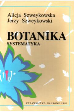 Botanika t.2 Systematyka - Szweykowska A. (twarda oprawa) - A. Szweykowska
