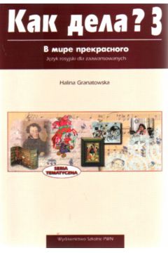 Kak de�a? 3 W mirie prekrasnogo - Granatowska Halina - Halina Granatowska