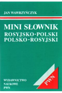 Mini s�ownik rosyjsko-polski polsko-rosyjski. - Wawrzy�czyk Jan - Jan Wawrzy�czyk