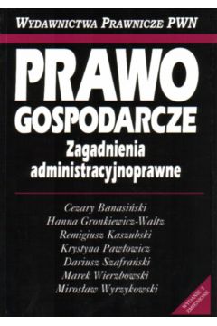 Prawo gospodarcze - Wierzbowski Marek i in. - Wierzbowski Marek i in.