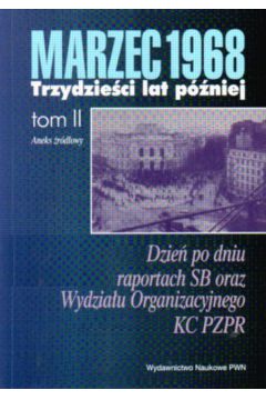 Marzec 1968 trzydzie�ci lat p�niej.  Aneks �r�d�owy