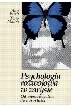 Psychologia rozwojowa w zarysie - Birch Ann, Malim Tony - Birch Ann i inni