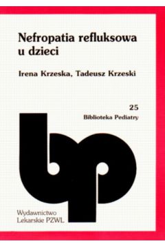 Nefropatia refluksowa u dzieci - Krzeska Irena i inni - Krzeska Irena i inni