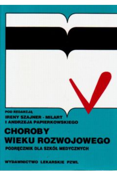 Choroby wieku rozwojowego - Szajner - Milart Irena i inni - Szajner-Milart Irena i inni