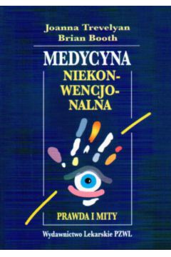 Medycyna niekonwencjonalna. - Trevelyan Joanna  Booth Brian - Trevelyan Joanna Booth Brian