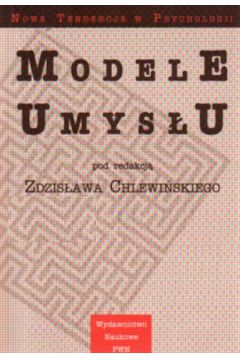 Modele umys�u - Chlewi�ski Zdzis�aw (pod redakcj�) - Chlewi�ski Zdzis�aw 