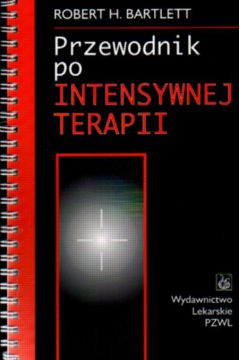 Przewodnik po intensywnej terapii - Bartlett Robert - Robert Bartlett