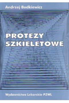 Protezy szkieletowe - Budkiewicz Andrzej - Andrzej Budkiewicz