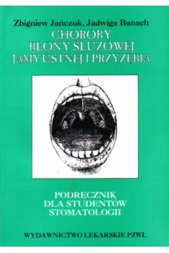 Choroby b�ony �luzowej jamy ustnej i przyz�bia - Zbigniew Ja�czuk, Ja�czuk Zbigniew i inni