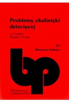 Problemy okulistyki dzieci�cej - Prost Marek - Marek Prost