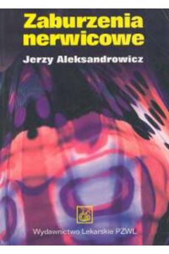Zaburzenia nerwicowe - Aleksandrowicz Jerzy