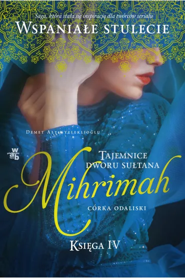 Tajemnice dworu su�tana tom 4. Mihrimah. C�rka odaliski - Demet Altinyeleklioglu