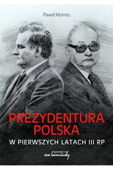 Prezydentura polska w pierwszych latach III RP - Pawe� Momro