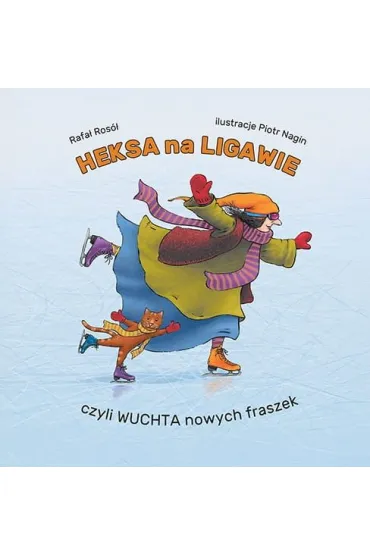 Heksa na ligawie, czyli wuchta nowych fraszek - Rafa� Ros�